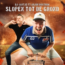 DJ Jantje ft. Arjon Oostrom - Slopen Tot De Grond  CD-Single