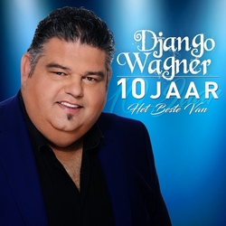 Django Wagner - 10 Jaar, Het Beste Van...  CD2