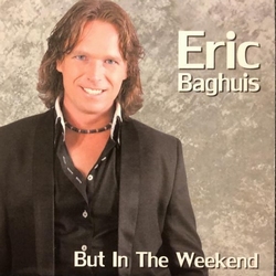 Eric Baghuis - But In The Weekend  2Tr. CD Single
