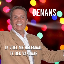 Denans - Ik Voel Me Helemaal Te Gek Vandaag  CD-Single