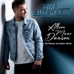 Mike Alderson - Alleen Maar Dansen (Mannen Van Weleer Remix  CD-Single