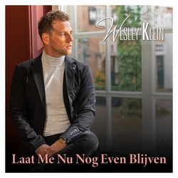 Wesley Klein - Laat Me Nu Nog Even Blijven  CD-Single