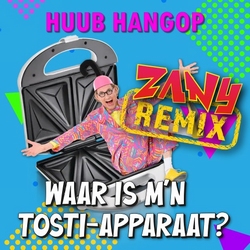 Huub Hangop - Waar Is M'n Tosti-Apparaat? (Zany Remix)  CD-Single
