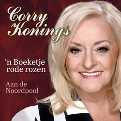 Corry Konings - 'n Boeketje Rode Rozen / Aan De Noordpool  7"