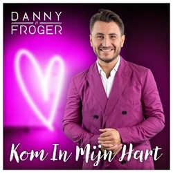 Danny Froger - Kom In Mijn Hart  CD-Single