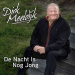 Dirk Meeldijk - De nacht is nog jong  CD-Single