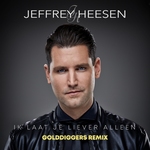 Jeffrey Heesen - Ik Laat Je Liever Alleen (Golddiggers Remix  CD-Single
