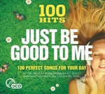 Just be Good To Me - 100 hits  CD5