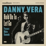 Danny Vera - Hold On To Let Go / Presure Makes Diamonds  7"