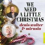 Denis Walter & Mirusia - We Need A Little Christmas   6 Tr. EP