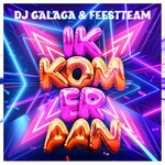 DJ Galaga &amp; Feestteam - Ik Kom Eraan  CD-Single