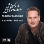 Nelis Leeman - Wie Denk Jij Wel Wie Ik Ben / Ik Heb Jou Niet  7"