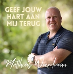 Matthias Woerdman - Geef jouw hart aan mij terug  CD-Single