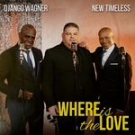 Django Wagner &amp; New Timeless - Where Is The Love  CD-Single
