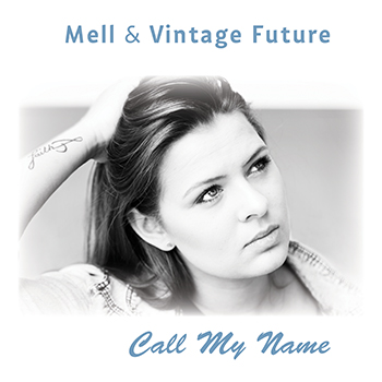 Mell & Vintage Future - Call My Name