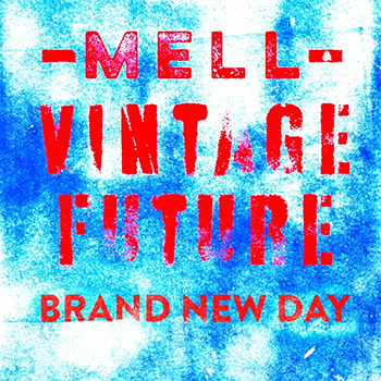 Mell & Vintage Future - Brand New Day 